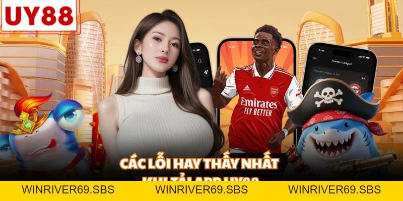 Tải App Uy88 - Quy Trình Tải Phần Mềm Cá Cược An Toàn Nhất - WINRIVER69.SBS