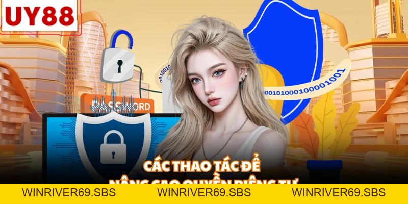Quyền Riêng Tư - Chính Sách Bảo Mật Dữ Liệu Tại UY88 - WINRIVER69.SBS