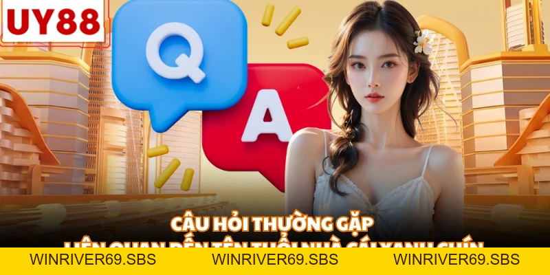Câu Hỏi Thường Gặp Về Sân Chơi Cá Cược Trực Tuyến UY88 - WINRIVER69.SBS