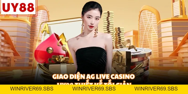 AG Live Casino UY88 - Sảnh cá cược đẳng cấp quốc tế 2026 - WINRIVER69.SBS