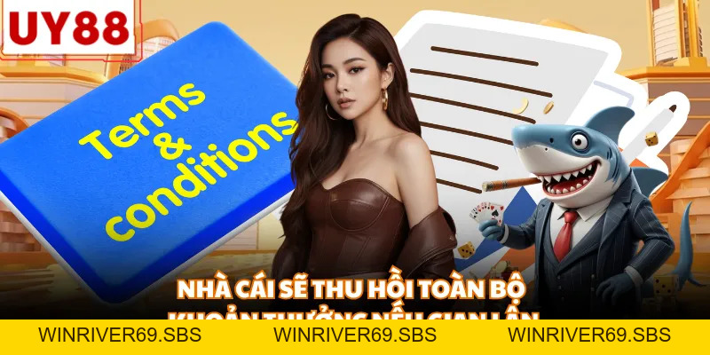 Điều Khoản Sử Dụng - Quy Định Pháp Lý Tại Nhà Cái UY88 - WINRIVER69.SBS