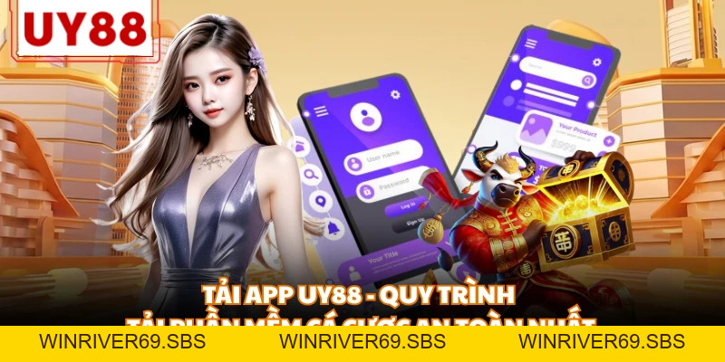 Tải App Uy88 - Quy Trình Tải Phần Mềm Cá Cược An Toàn Nhất - WINRIVER69.SBS