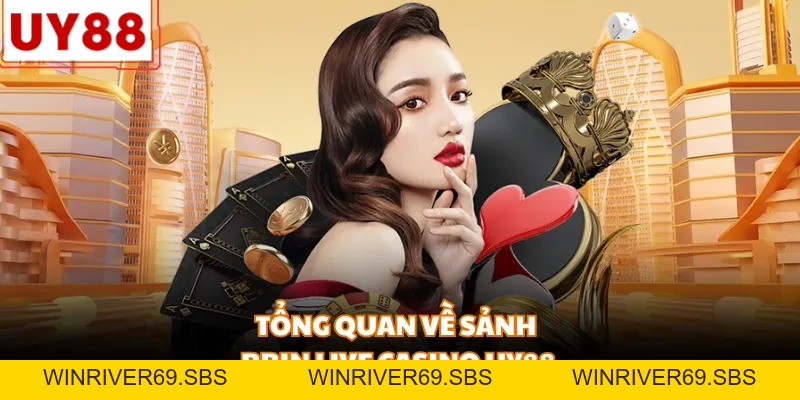 BBIN Live Casino UY88 - Trải Nghiệm Cược Đỉnh Cao, Đẳng Cấp - WINRIVER69.SBS