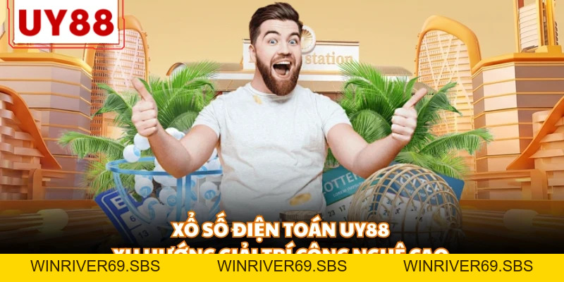 Xổ Số UY88 - Đỉnh Cao Giải Trí Số Học Và Cơ Hội Đổi Đời 2026 - WINRIVER69.SBS